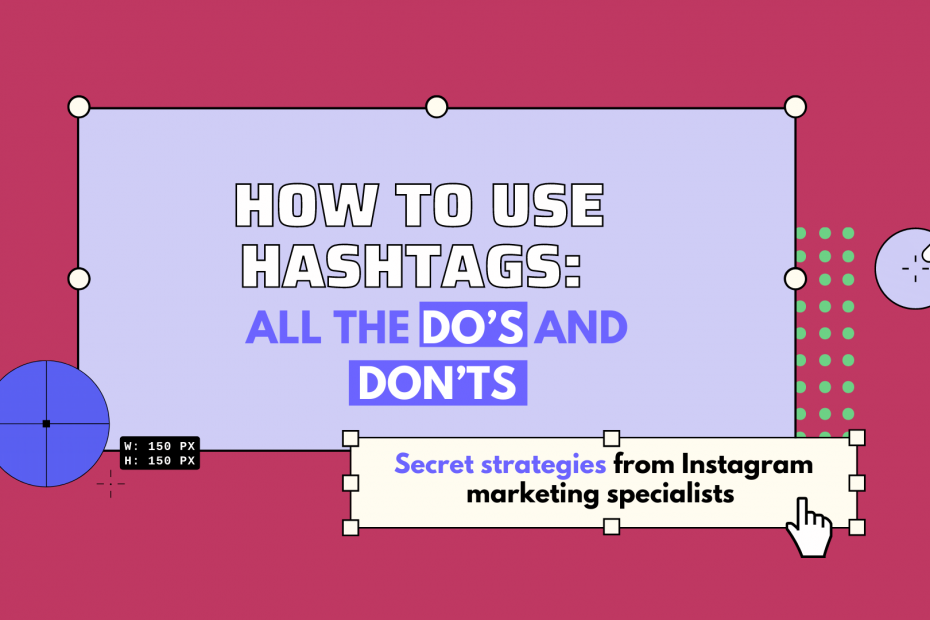 hashtags dos and donts hashtag strategy 2021 marketing instagram how to use hashtags on instagram