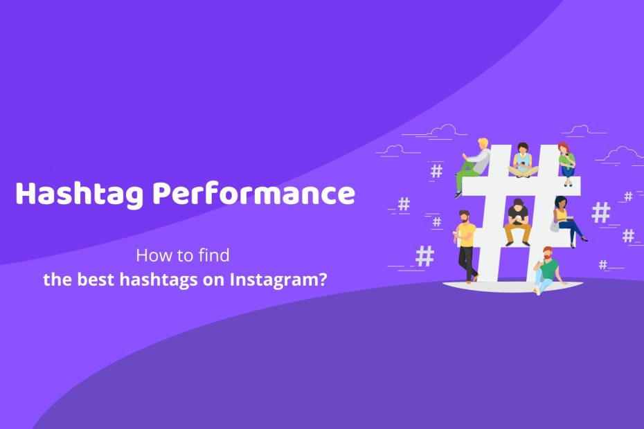 hashtag performance - how to find the best hashtags on instagram