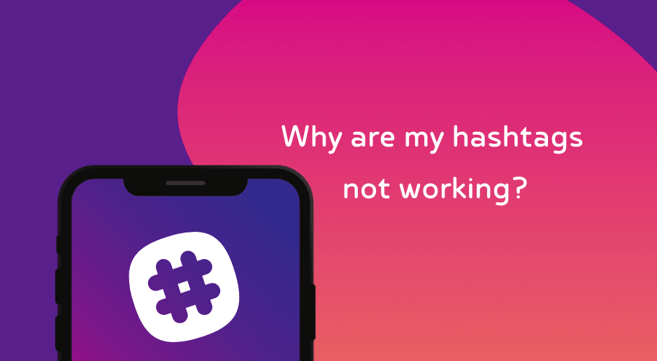 INSTAGRAM HASHTAGS AREN'T WORKING