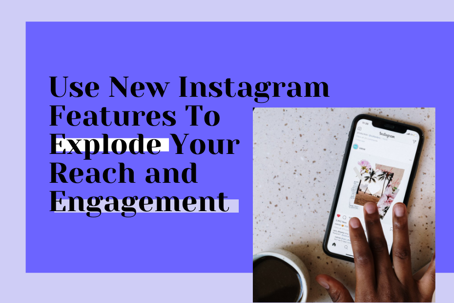 New instagram features 2022